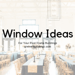post frame building window ideas